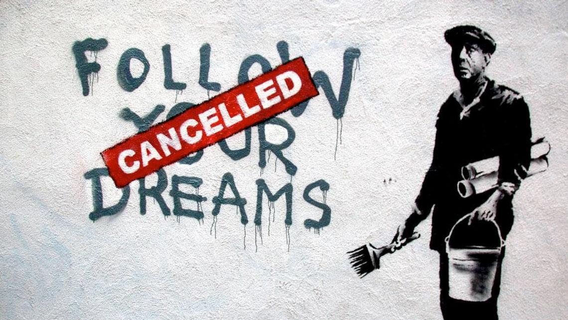 Follow your dreams cancelled banksy